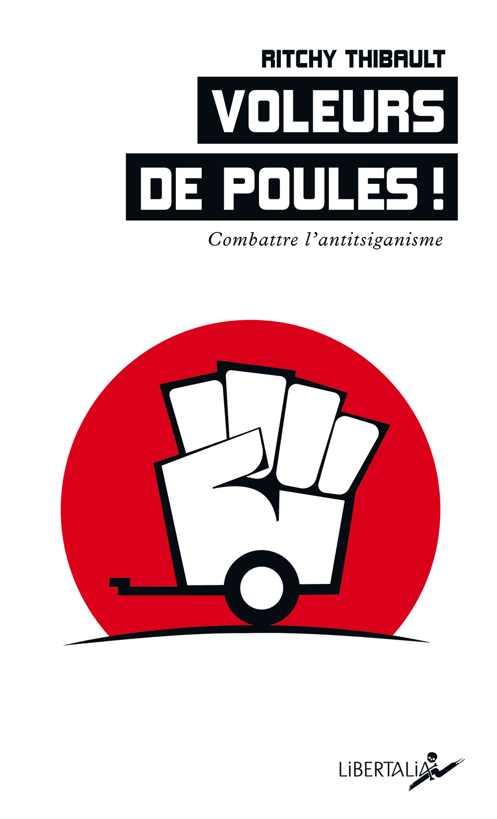 Voleurs de poules ! (Ritchy Thibault) // Les éditions Libertalia